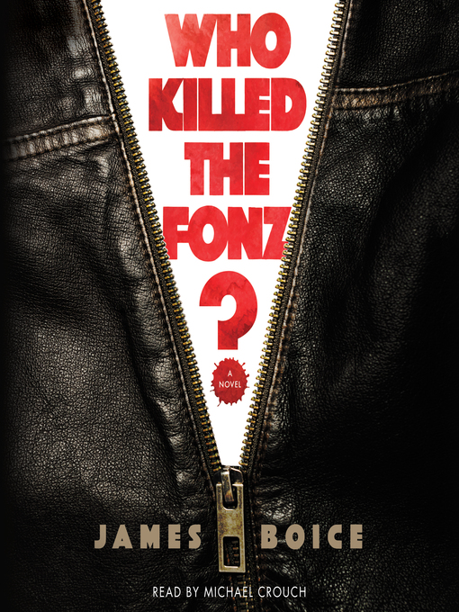 Title details for Who Killed the Fonz? by James Boice - Available